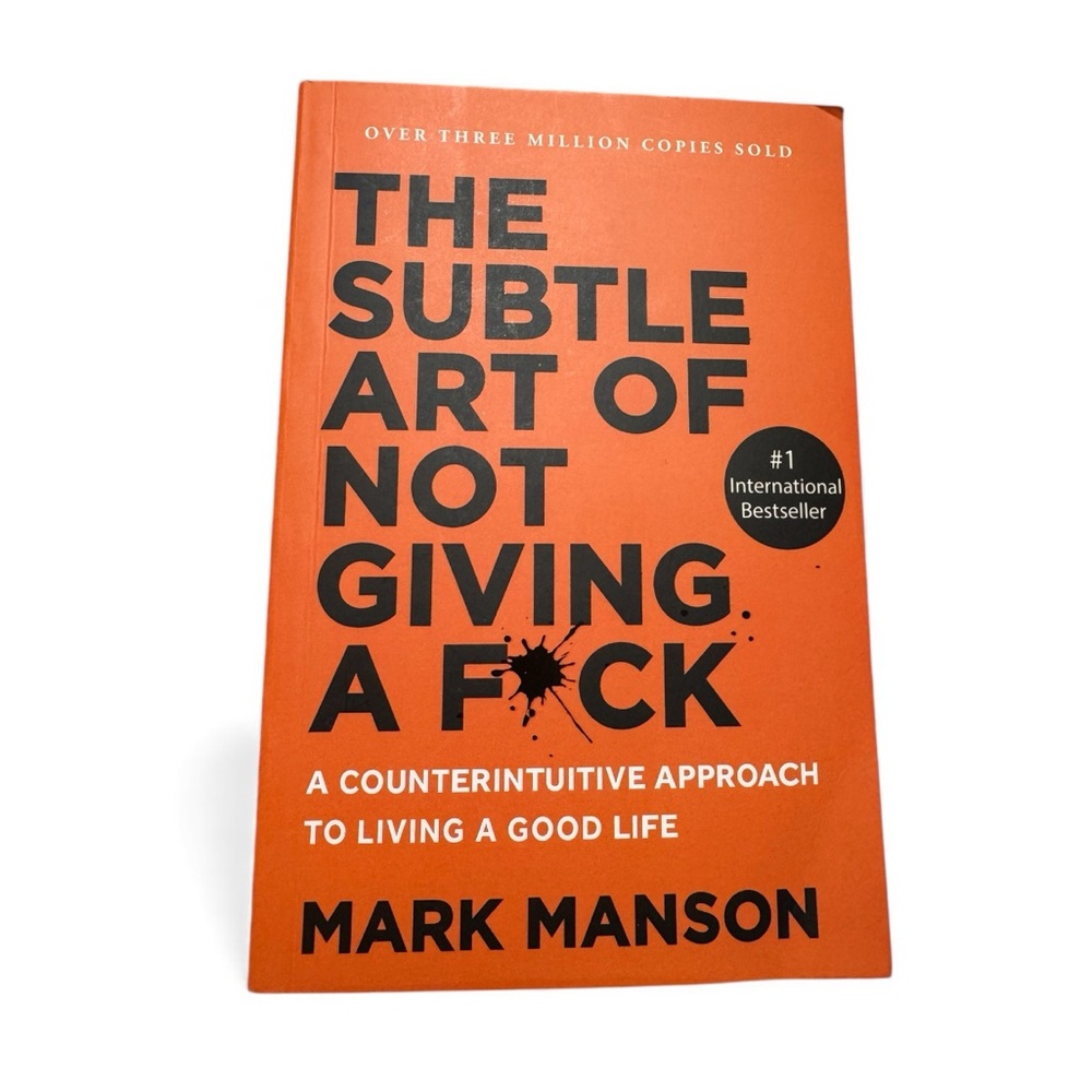 The Subtle Art of Not Giving A F*ck by Mark Manson